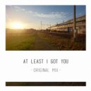 Kyhu - At Least I Got You (Original Mix)
