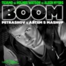 Tujamo vs Holmes Watson vs Albin Myers - Boom (PETRASHOV & ARTEM S MASHUP) (PETRASHOV & ARTEM S MASHUP)