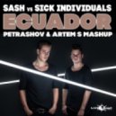 Sash vs Sick Individuals - Ecuador (PETRASHOV & ARTEM S MASHUP)