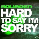 Aquagen - Hard To Say I\'m Sorry (eSQUIRE vs. OFFbeat Remix)