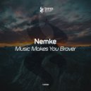 Nemke - Music Makes You Braver