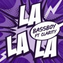 Bassboy feat. Clarity - La La La