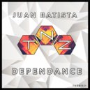 Juan Batista - Dependance (Original Mix)
