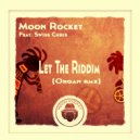 Moon Rocket Feat. Swiss Chris - Let The Riddim (The Beat Remix)