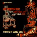 Aeromatik feat. People Without Legs - That\'s A Good Boy (Audiolog Remix)