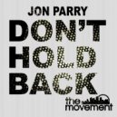 Jon Parry - Don\'t Hold Back (Original Mix)