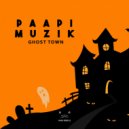 Paapi Muzik - Ghost Town (Original Mix)