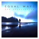 Equal Ways - The Unreturning (Original Mix)