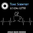 Toxic Scientist - Strong Coffee (Original Mix)
