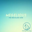 Megelious - The Reckless One
