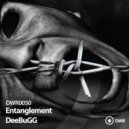 Deebugg - Entanglement