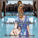 YankisS & KosMat - Turkish Deep Follow #07 ()