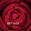 Hey Jack - Love U
