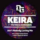 Keira ft Patricia Edwards - Ain\'t Nobody Loving Me (Ramsi Remix)