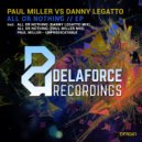 Paul Miller vs Danny Legatto - All Or Nothing (Paul Miller Mix)