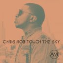 Chris Rob - Touch The Sky