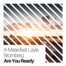 A-Mase feat. Layla Bromberg - Are You Ready (Original Mix)