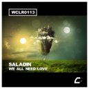 Saladin - We All Need Love (Original Mix)