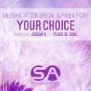 Milosh K, Victor Special, Paula P'cay - Your Choice