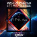 Digital Pilgrimz, Helena May - Let Me Tell You (Gribzy Remix)