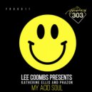 Lee Coombs presents Katherine Ellis & Phazon - My Acid Soul (Dub Mix)