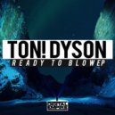 Ton! Dyson - Ready To Blow