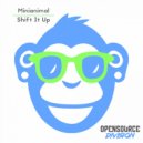 Minianimal - Shift It Up