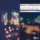 Max Forword - Electro Motive (Original Mix)