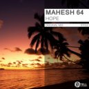 Mahesh 64 - Hope (Original Mix)