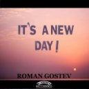 Roman Gostev - It\'s A New Day (Original Mix)