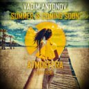 Vadim Antonov - Summer Is Coming Soon (Original Mix)