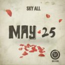 Sky All - May 25 (Original Mix)