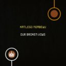 Katlego Nombewu - Our Broken Vows