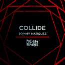 Tommy Marquez - Collide (Original Mix)
