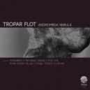 Tropar Flot - Andromeda Nebula (Ross Hillier Remix)