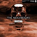 The Neighbours - Kismet (Original Mix)