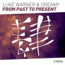 Luke Warner & Dreamy - From Past To Present (Extended Mix)