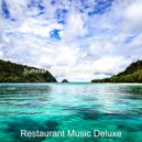 Restaurant Music Deluxe - Uplifting Background Music for Restaurants ()