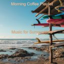 Morning Coffee Playlist - Music for Summer Days
