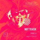 Sweet LA, Lamento Di Lava - Not To Ask (Radio Edit)
