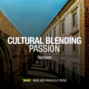 Cultural Blending & Juarez MM - Passion (Juarez MM Remix)