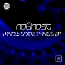 noGhost - I Know Some Things