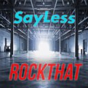 SAYLESS - Rock That (Original Mix)