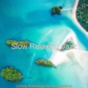 Slow Relaxing Jazz - Lovely Ambiance for Restaurants ()