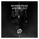 Reverse Prime - Mystery Out (Original Mix)