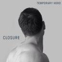 Temporary Hero - Part 2 (You Didn't Come Back)