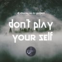 DJ Chucky Vs M-Project - Don\'t Play Yourself (SOTUI Remix)