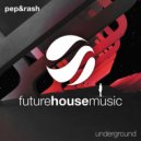 Pep & Rash - Underground (Original Mix)