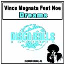 Vince Magnata Feat Noe - Dreams (Radio Edit)