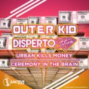 Disperto Certain & Outer Kid - Ceremony In The Brayn